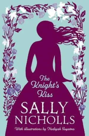 , Nadiyah Suyatna Sally Nicholls: The Knight's Kiss [2023] paperback