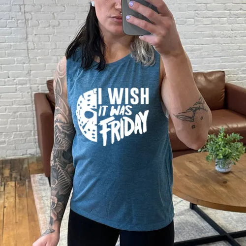 I Wish It Was Friday Muscle Tank